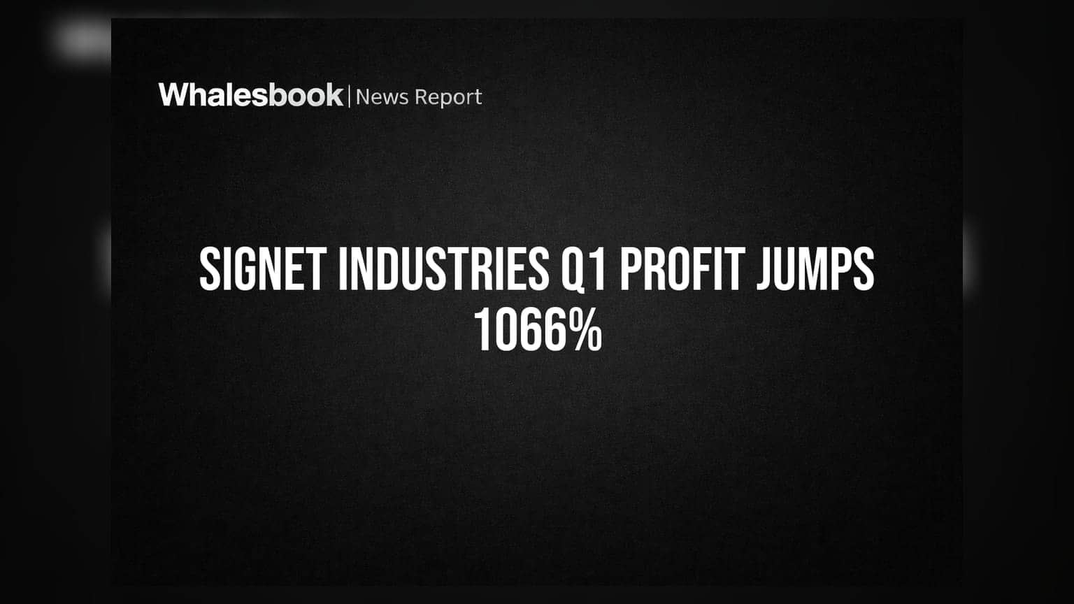 Signet Industries: Q1 '27 ਵਿੱਚ ਮੁਨਾਫੇ 'ਚ **1066%** ਦਾ ਜ਼ਬਰਦਸਤ ਵਾਧਾ! ਬਿਲਡਿੰਗ ਪ੍ਰੋਡਕਟਸ ਸੈਗਮੈਂਟ ਦੀ ਕਮਾਲ