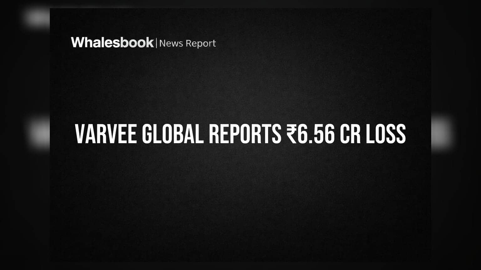 Varvee Global: ਨਿਵੇਸ਼ਕਾਂ ਨੂੰ ਝਟਕਾ! Q1 FY27 ਵਿੱਚ **₹6.56 ਕਰੋੜ** ਦਾ ਨੈੱਟ ਲਾਸ, ਬਿਜ਼ਨਸ ਮਾਡਲ ਵਿੱਚ ਵੱਡਾ ਬਦਲਾਅ