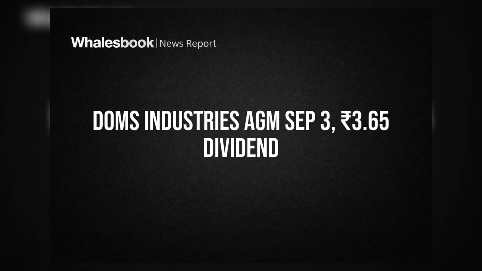 DOMS Industries AGM 3 सितंबर को, शेयरधारकों को मिलेगा ₹3.65 प्रति शेयर का डिविडेंड