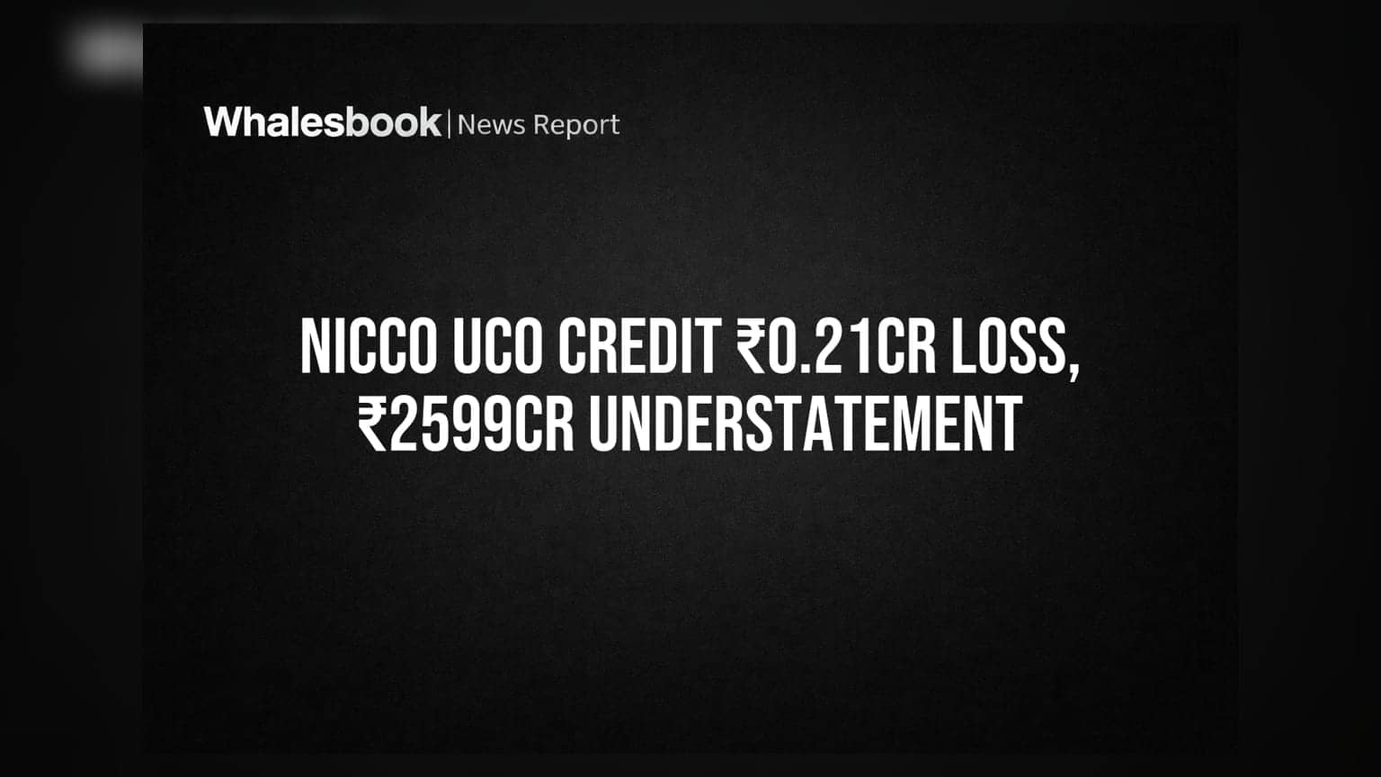 Nicco Uco Credit: ₹0.21 कोटींचा तोटा, ₹2599 कोटींचे व्याज चुकले!