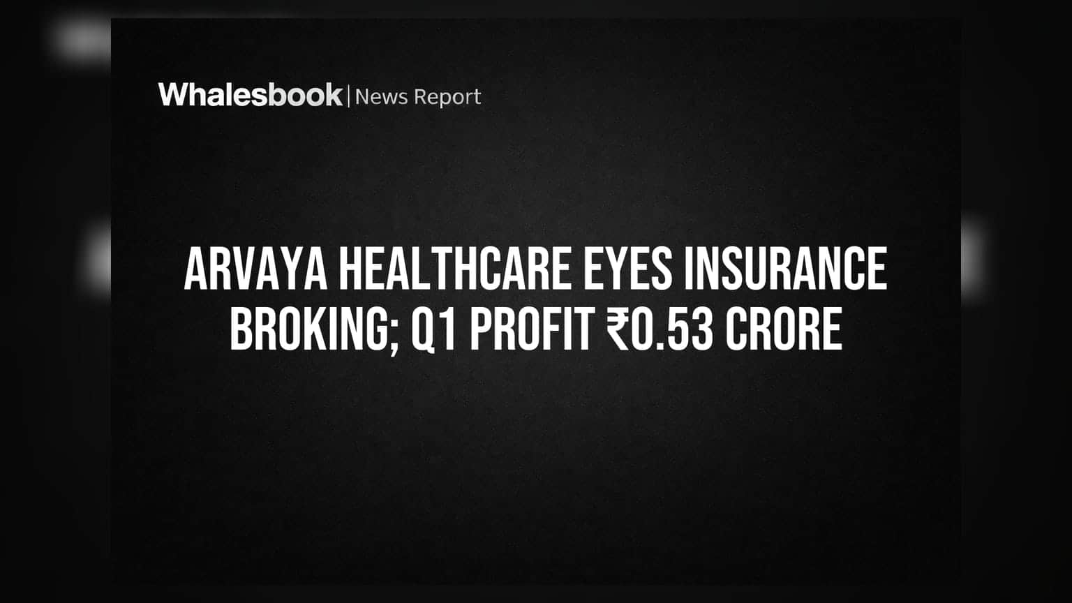 Arvaya Healthcare ਬੀਮਾ ਬ੍ਰੋਕਿੰਗ 'ਚ ਕਦਮ ਰੱਖਣ ਨੂੰ ਤਿਆਰ; Q1 'ਚ ₹0.53 ਕਰੋੜ ਦਾ ਪ੍ਰੋਫਿਟ