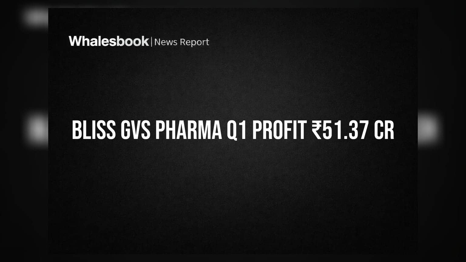 Bliss GVS Pharma: कंपनीने पहिल्या तिमाहीत कमावला ₹51.37 कोटींचा नफा, संचालकांची नियुक्ती!
