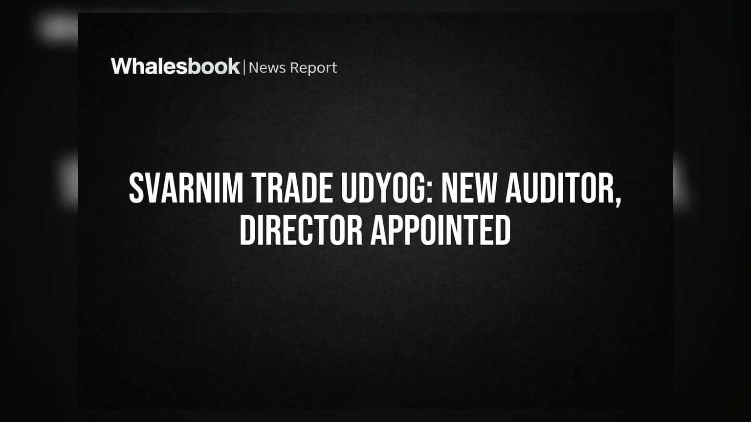 Svarnim Trade Udyog Ltd: ऑडिटर आणि संचालक बदलले, ऑफिस स्थलांतराची योजना