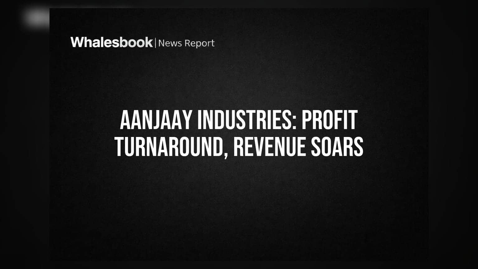 Aanjaay Industries: 546% રેવન્યુ વૃદ્ધિ સાથે Q1 માં મોટો નફાનો વળાંક!