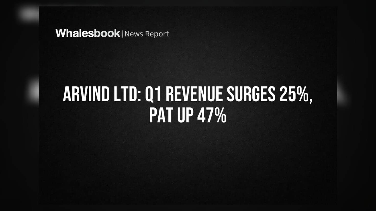Arvind Ltd Q1 FY27: રેવન્યુમાં **25%** નો જબરદસ્ત ઉછાળો, ₹2,501 કરોડ પહોંચી; પ્રોફિટ **47%** વધ્યો