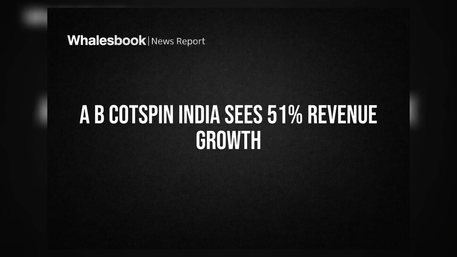 A B Cotspin India Q1 FY27: આવકમાં 51% નો ઉછાળો, ₹101 કરોડને પાર; નફામાં 21% વૃદ્ધિ