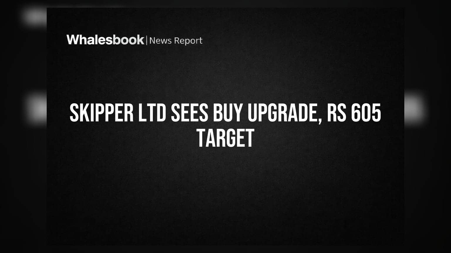Skipper Ltd பங்கு நிலவரம்: Axis Securities 'BUY' ரேட்டிங், இலக்கு விலை ₹605!