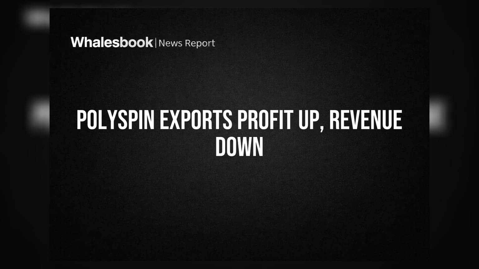 Polyspin Exports: ਮਾਲੀਆ ਘਟਣ ਦੇ ਬਾਵਜੂਦ ਕੰਪਨੀ ਦੇ ਮੁਨਾਫੇ (Profit) ਵਿੱਚ ਹੋਇਆ ਵਾਧਾ!