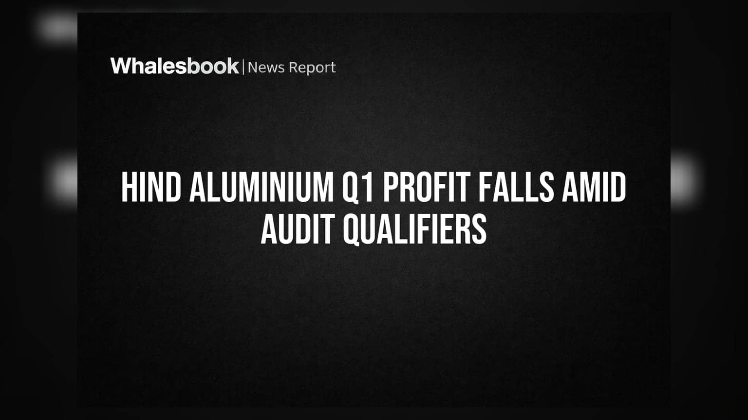 Hind Aluminium Q1 FY27 Profit Drops 51% to Rs 1.91 Cr on Qualified Audit Report