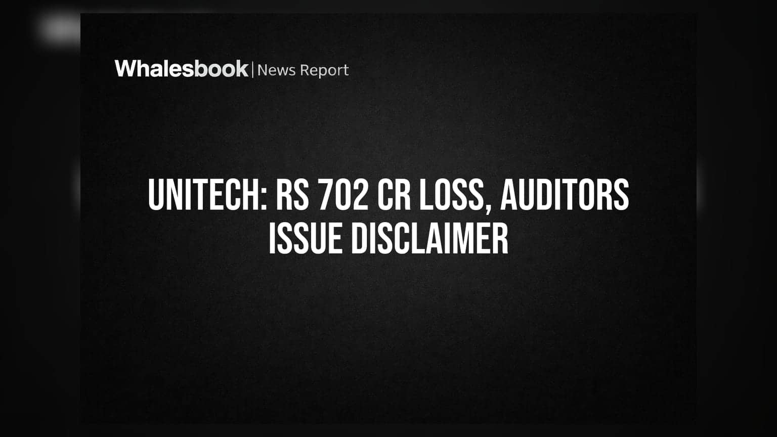 Unitech Share Price: பெரும் நஷ்டம்! தணிக்கையாளர் எச்சரிக்கை.. முதலீட்டாளர்கள் ஷாக்!