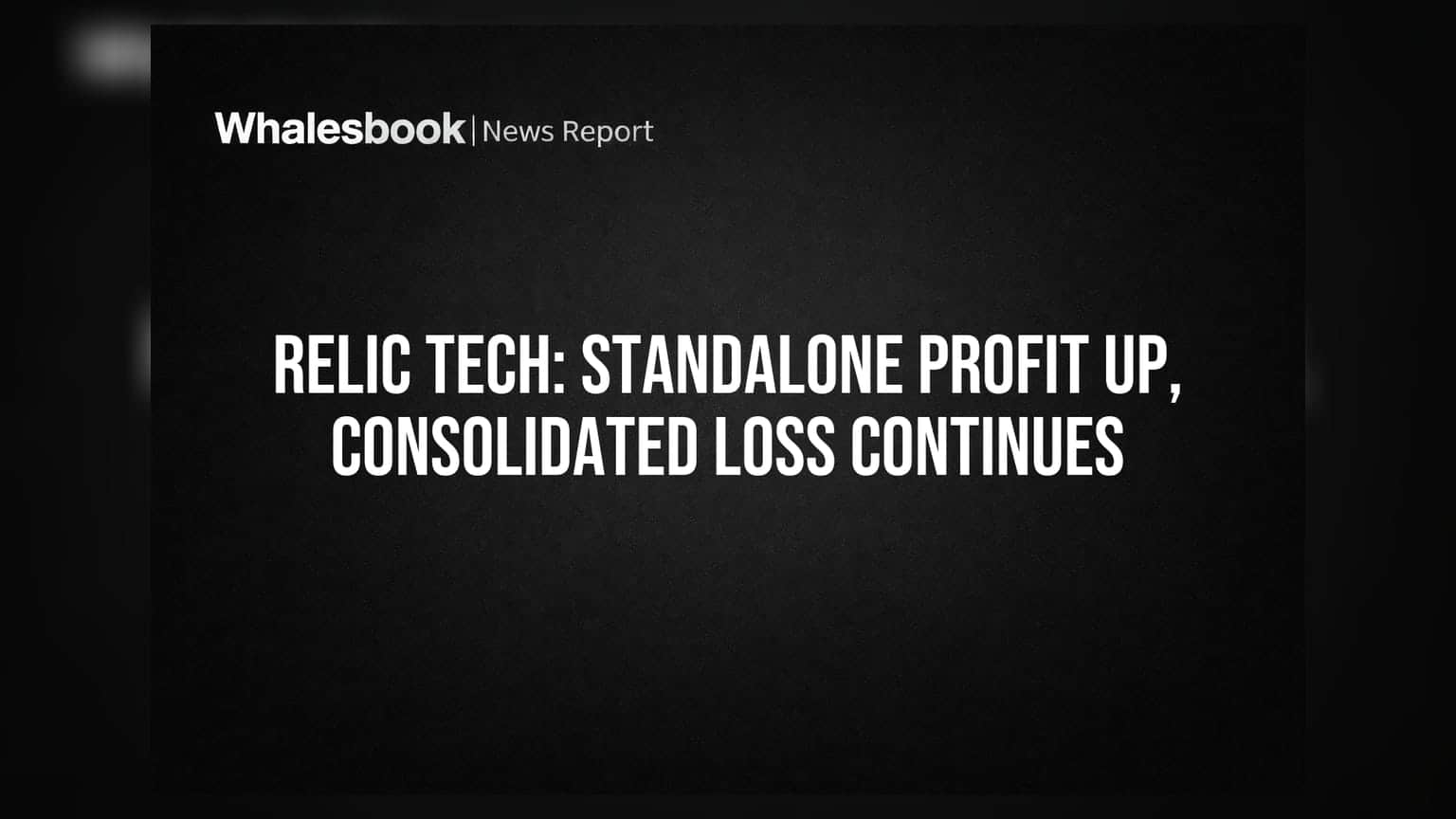 Relic Technologies Posts Rs 0.21 Cr Profit Standalone, Rs 1.03 Cr Loss Consolidated