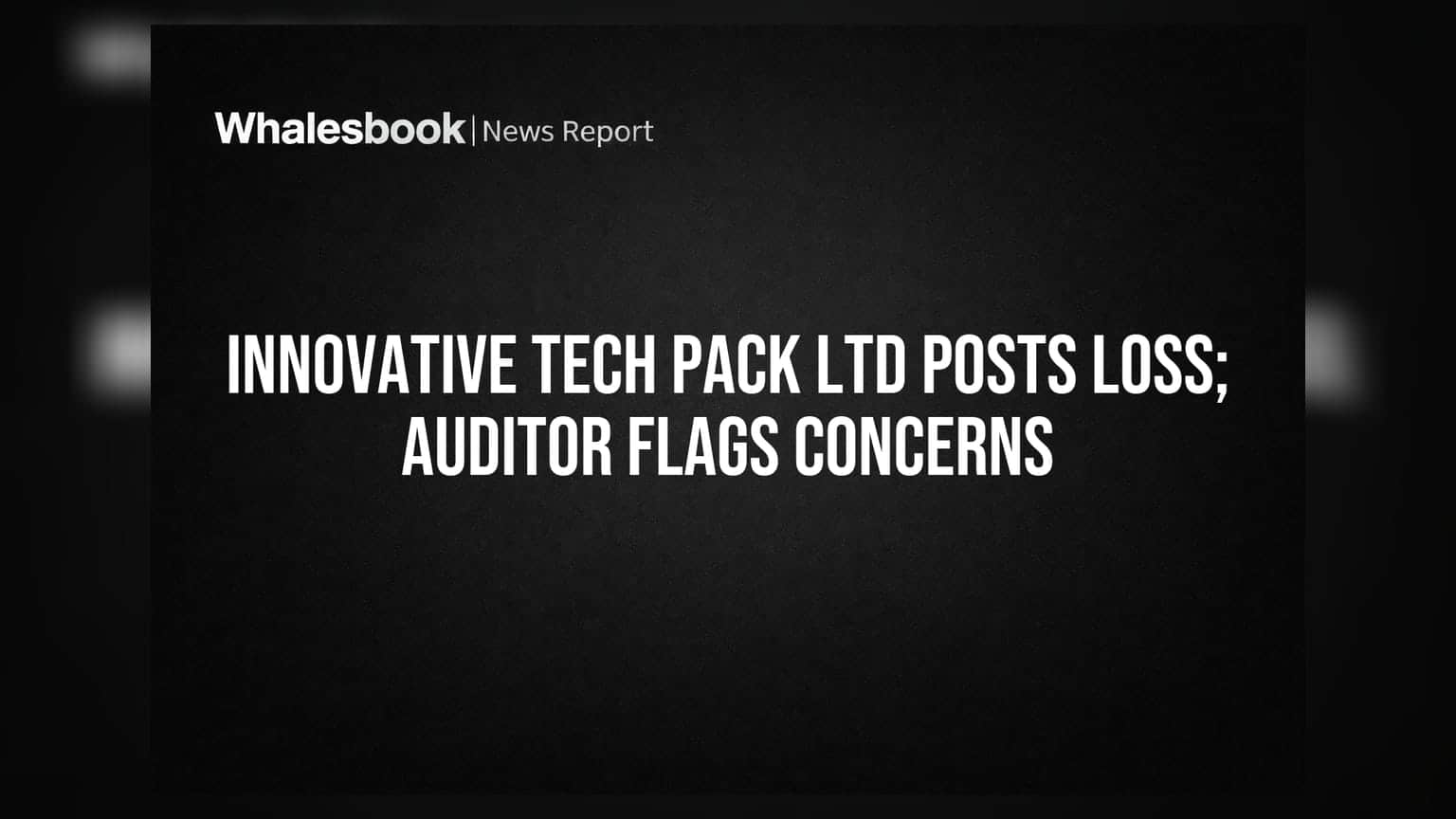 Innovative Tech Pack Ltd: ₹0.78 करोड़ का घाटा! खर्चों में बढ़ोतरी और ऑडिटर की गंभीर चेतावनियों ने बढ़ाई निवेशकों की चिंता