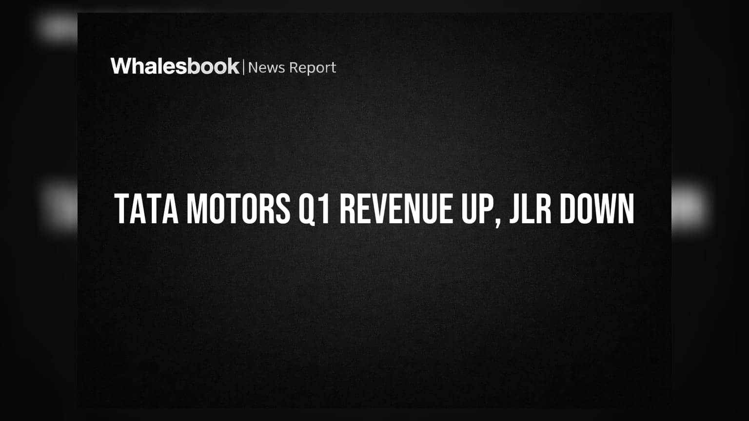 Tata Motors Q1 FY27: रेवेन्यू 9.3% बढ़ा, JLR की कमाई 9.6% गिरी