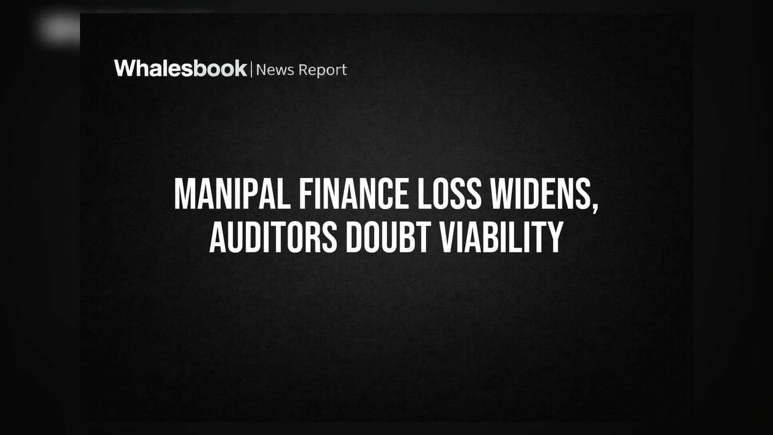 Manipal Finance Share Price: कंपनी बुडणार? ऑडिटर्सनी व्यक्त केली गंभीर चिंता, गुंतवणूकदारांचे धाबे दणाणले!