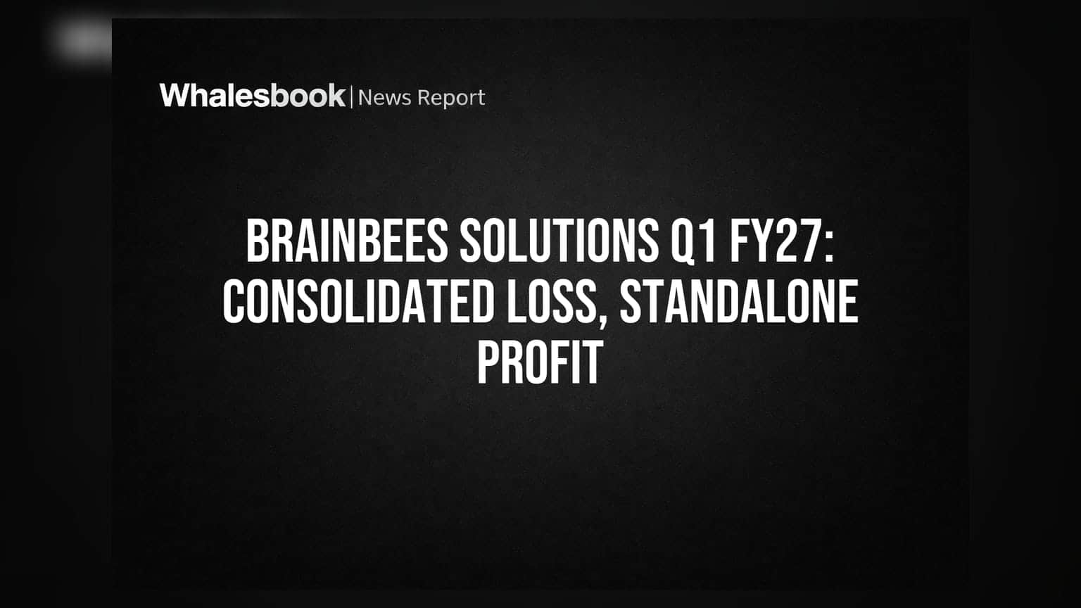 Brainbees Solutions: Q1 FY27 मध्ये कंपनीला एकत्रित तोटा, पण स्वतंत्र व्यवसायात नफा!