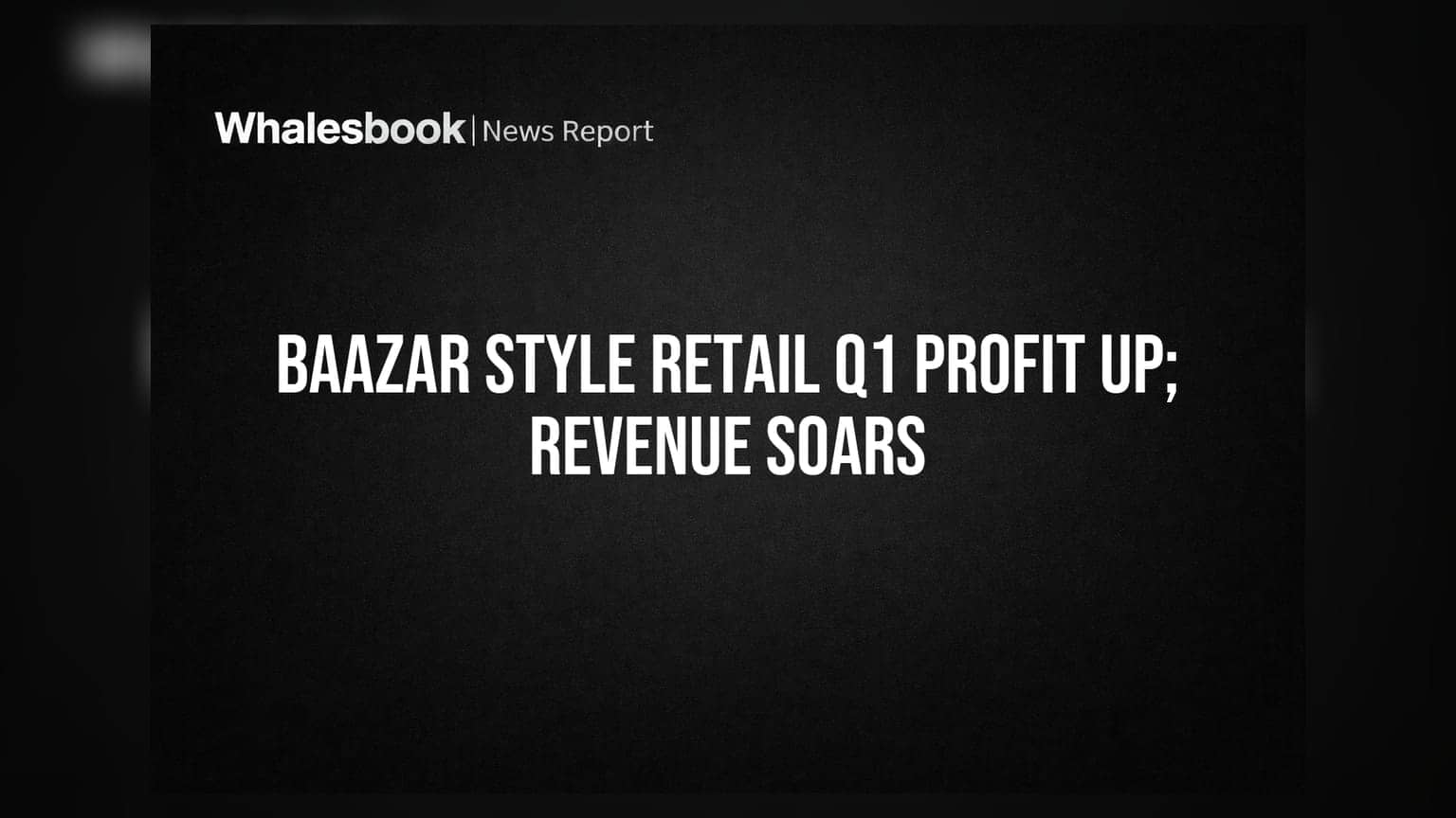 Baazar Style Retail: ఆదాయం **29%** దూసుకుపోయింది! Q1లో లాభం **₹2.23 కోట్లు**