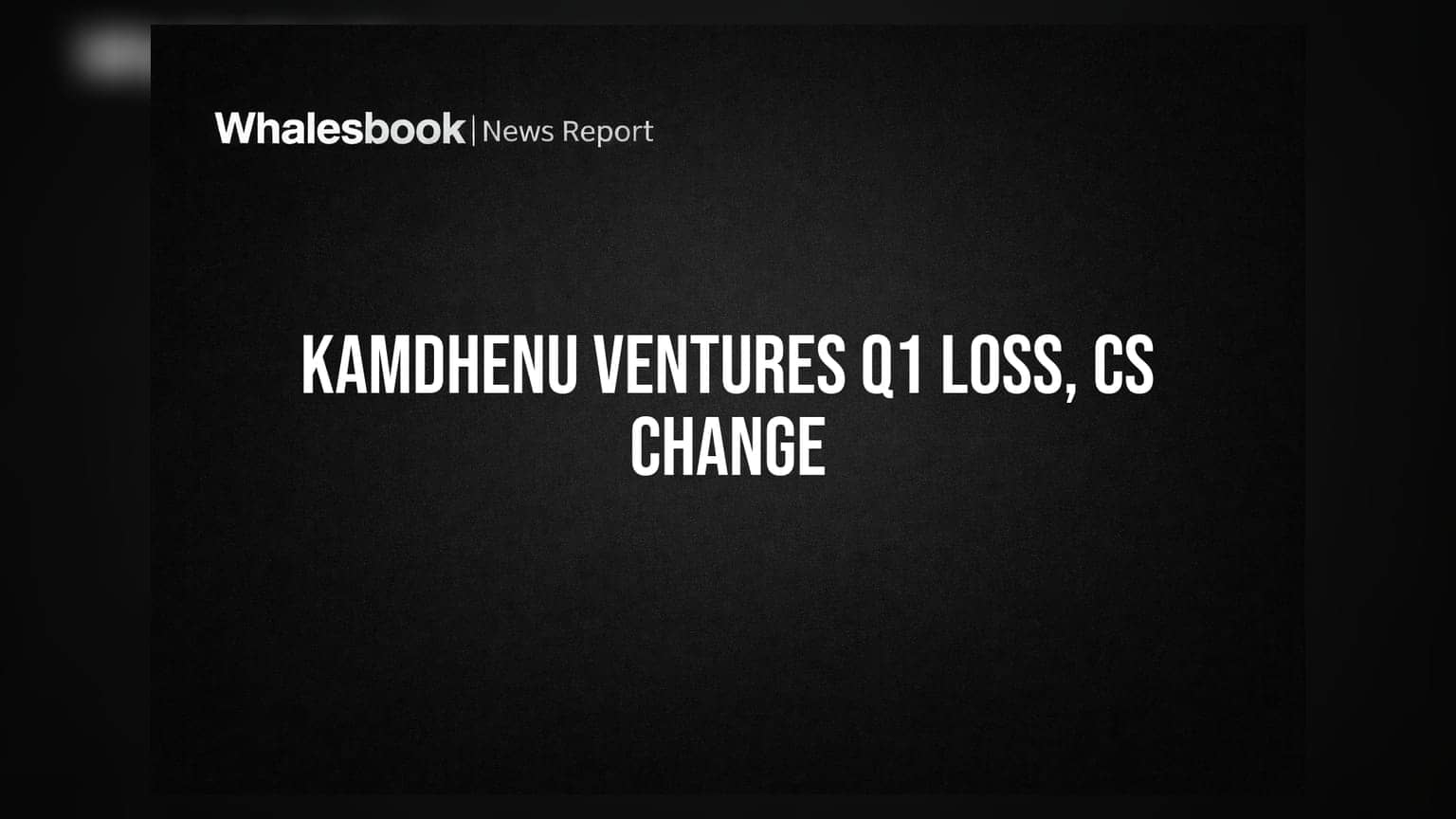 Kamdhenu Ventures Q1 Results: ₹4.41 કરોડનો ચોખ્ખો નુકસાન, નવા કંપની સેક્રેટરીની નિમણૂક