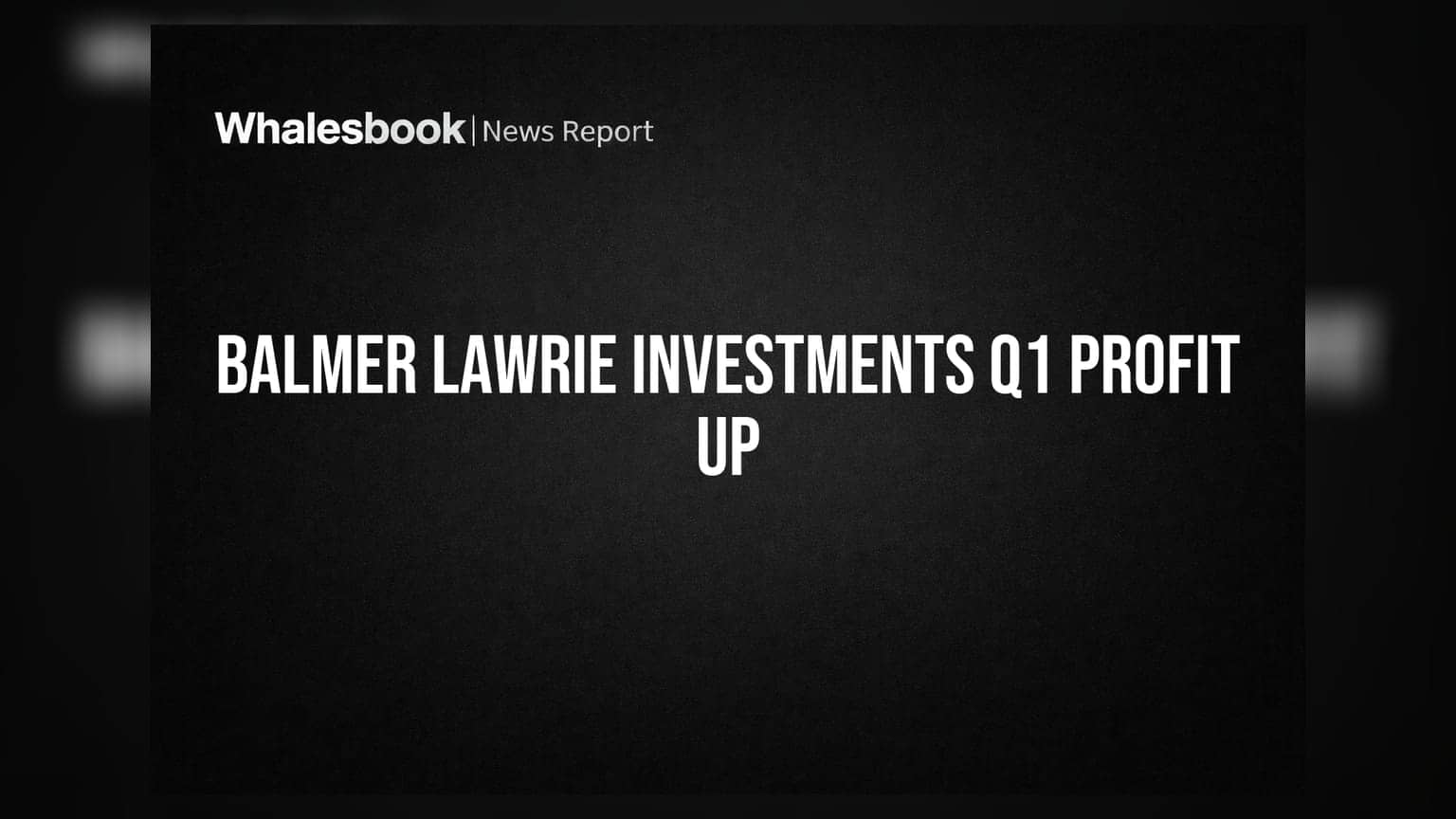 Balmer Lawrie Investments: Q1 FY27માં ₹72.59 કરોડનો મજબૂત પ્રોફિટ, AGM અને ડિવિડન્ડની જાહેરાત