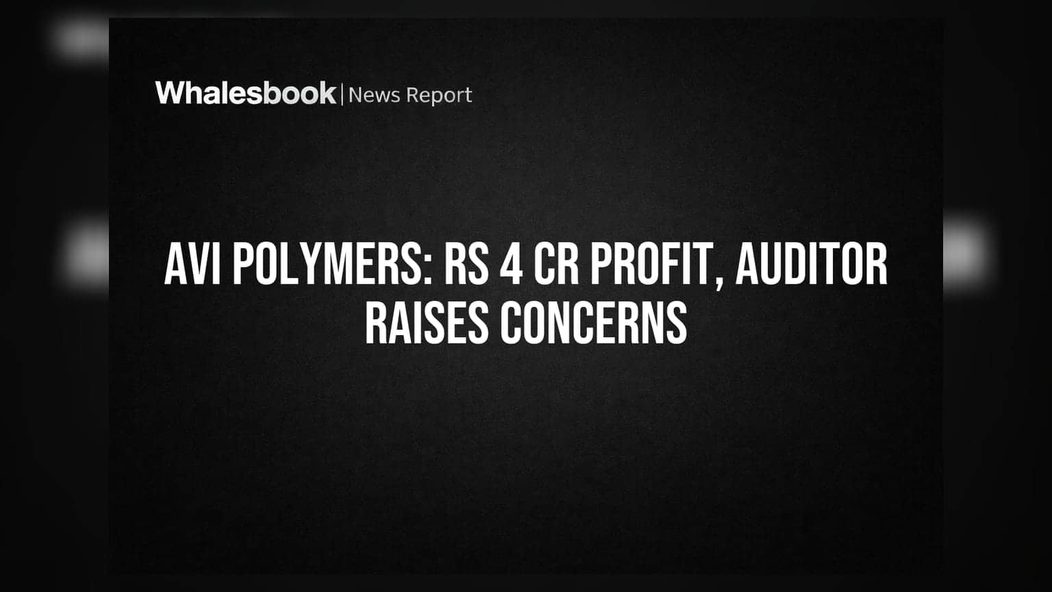 AVI Polymers Q1 Results: ₹4.01 કરોડનો નફો, પણ ઓડિટરની ચેતવણી - જાણો શું છે મામલો