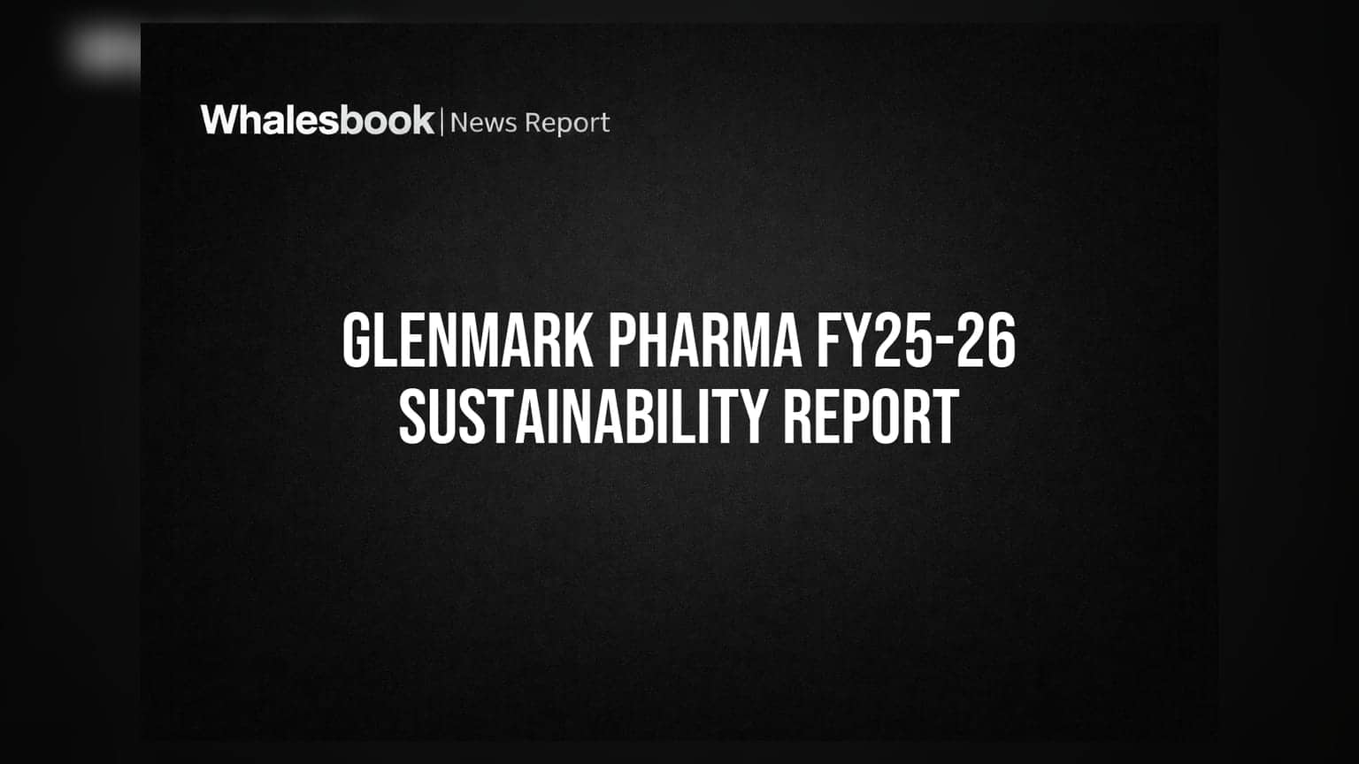 Glenmark Pharma FY25-26 BRSR Report Shows INR 8440 Cr Turnover