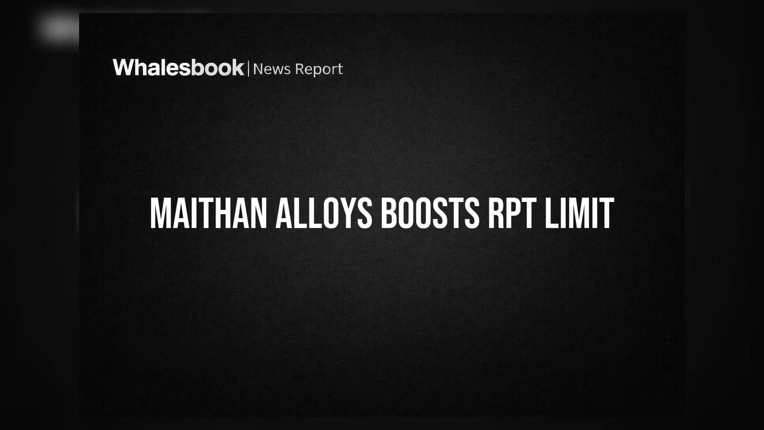 Maithan Alloys: ਸਬਸਿਡਰੀ ਨਾਲ ਲੈਣ-ਦੇਣ ਦੀ ਲਿਮਟ ਵਧਾਈ, ਬੋਰਡ ਕਮੇਟੀਆਂ ਵਿੱਚ ਵੀ ਬਦਲਾਅ
