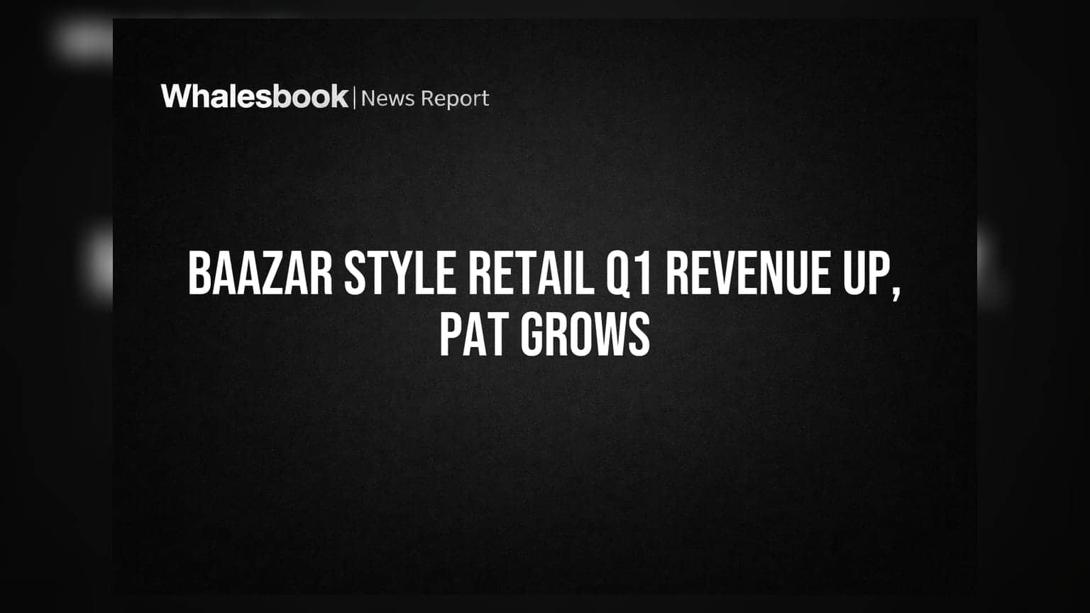 Baazar Style Retail: ఆదాయం దూసుకుపోతోంది! Q1లో 29% వృద్ధి, లాభం కూడా పెరిగింది