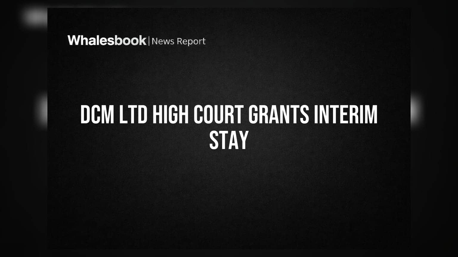 DCM Ltd gets interim stay from Delhi High Court on developer's petition