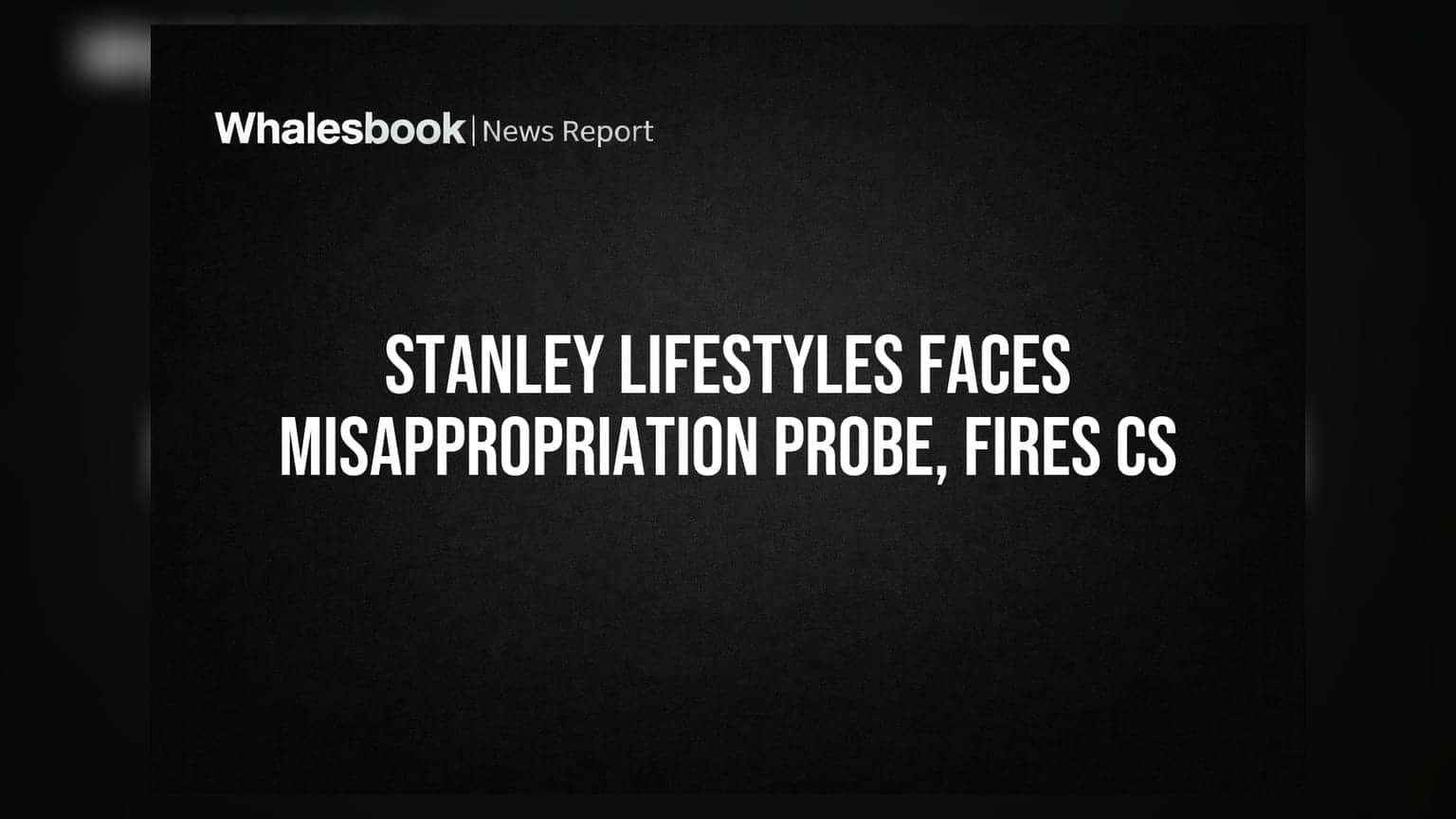 Stanley Lifestyles: ફંડ મિસએપ્રોપ્રિએશનના આરોપો વચ્ચે CS બરતરફ, પ્રોફિટમાં 91%નો કડાકો