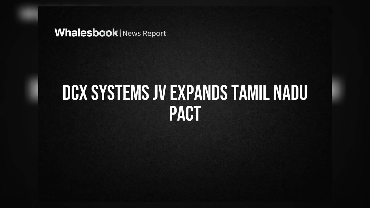 DCX Systems JV Signs Expanded Non-Binding Deal with Tamil Nadu Govt