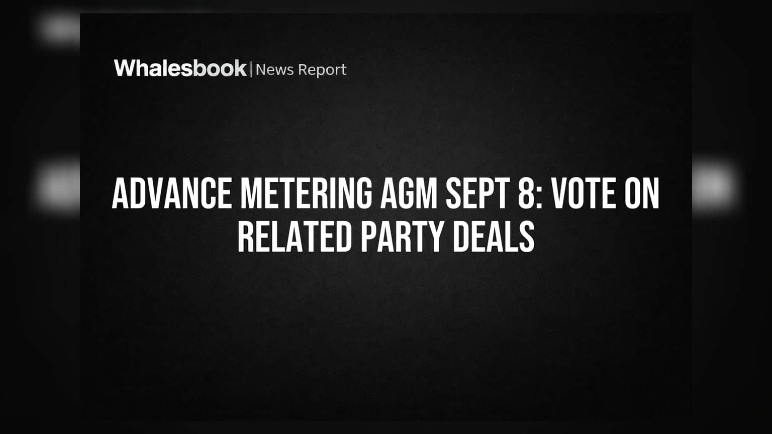Advance Metering Technology Ltd to hold AGM on Sept 8, vote on related party deals