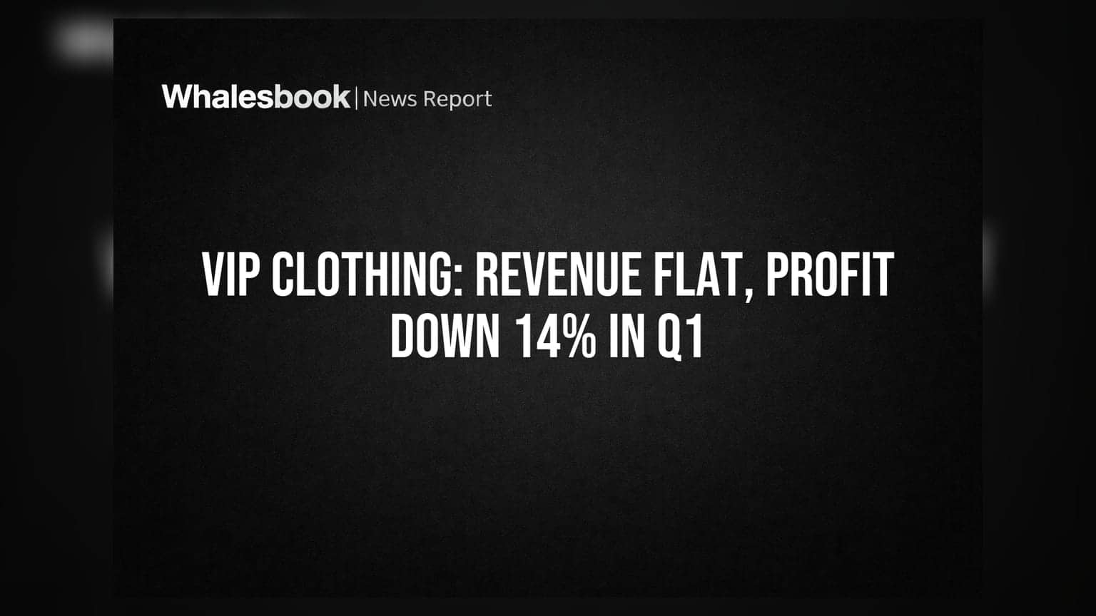 VIP Clothing Q1 FY27 Revenue Stable, Profit Dips 13.95% Amidst Cost Pressures