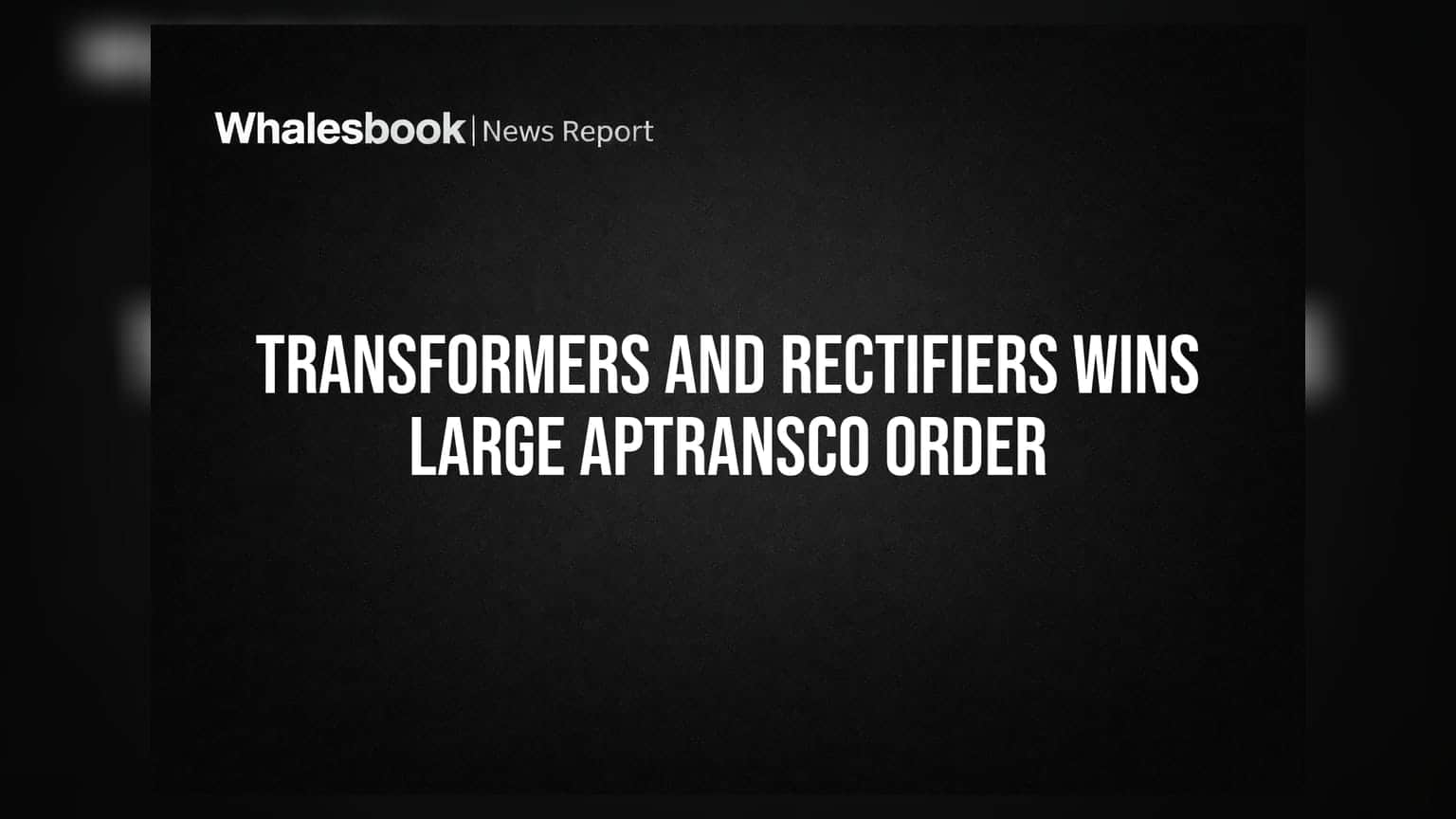 Transformers and Rectifiers Wins Rs 100-500 Crore APTRANSCO Order