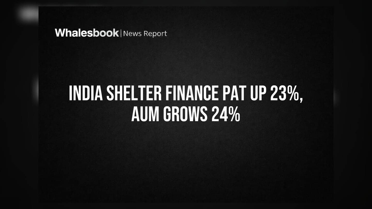 India Shelter Finance: Q1 FY27 'ਚ 23% ਵਧਿਆ ਮੁਨਾਫਾ, AUM 'ਚ 24% ਦਾ ਉਛਾਲ