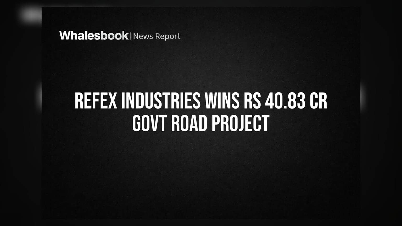 Refex Industries ને ₹40.83 કરોડનો મોટો કોન્ટ્રાક્ટ મળ્યો