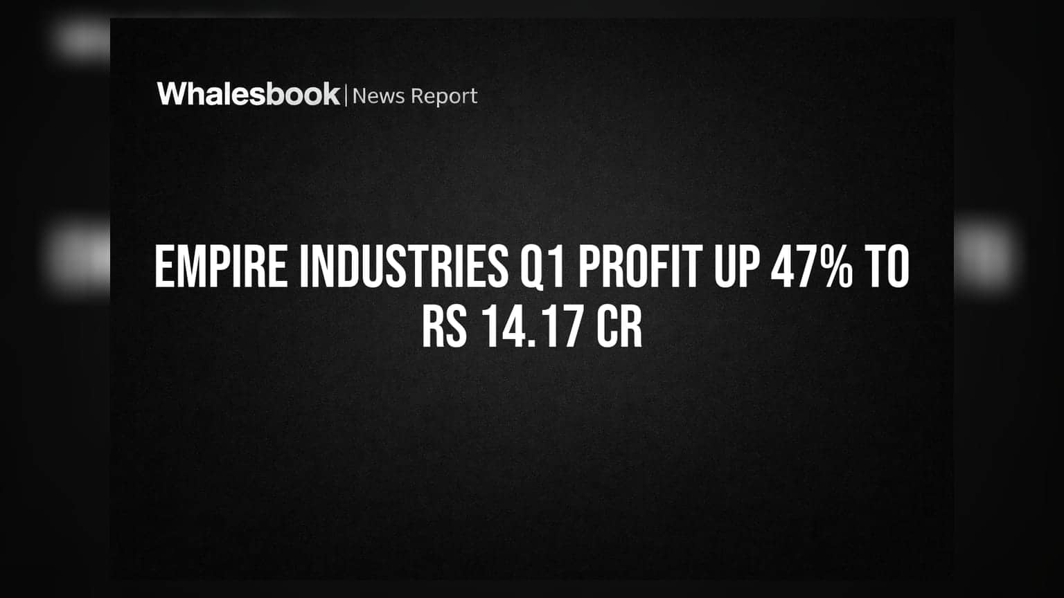Empire Industries Q1 FY27 Revenue Rises to Rs 183.60 Cr, Profit Jumps 47%