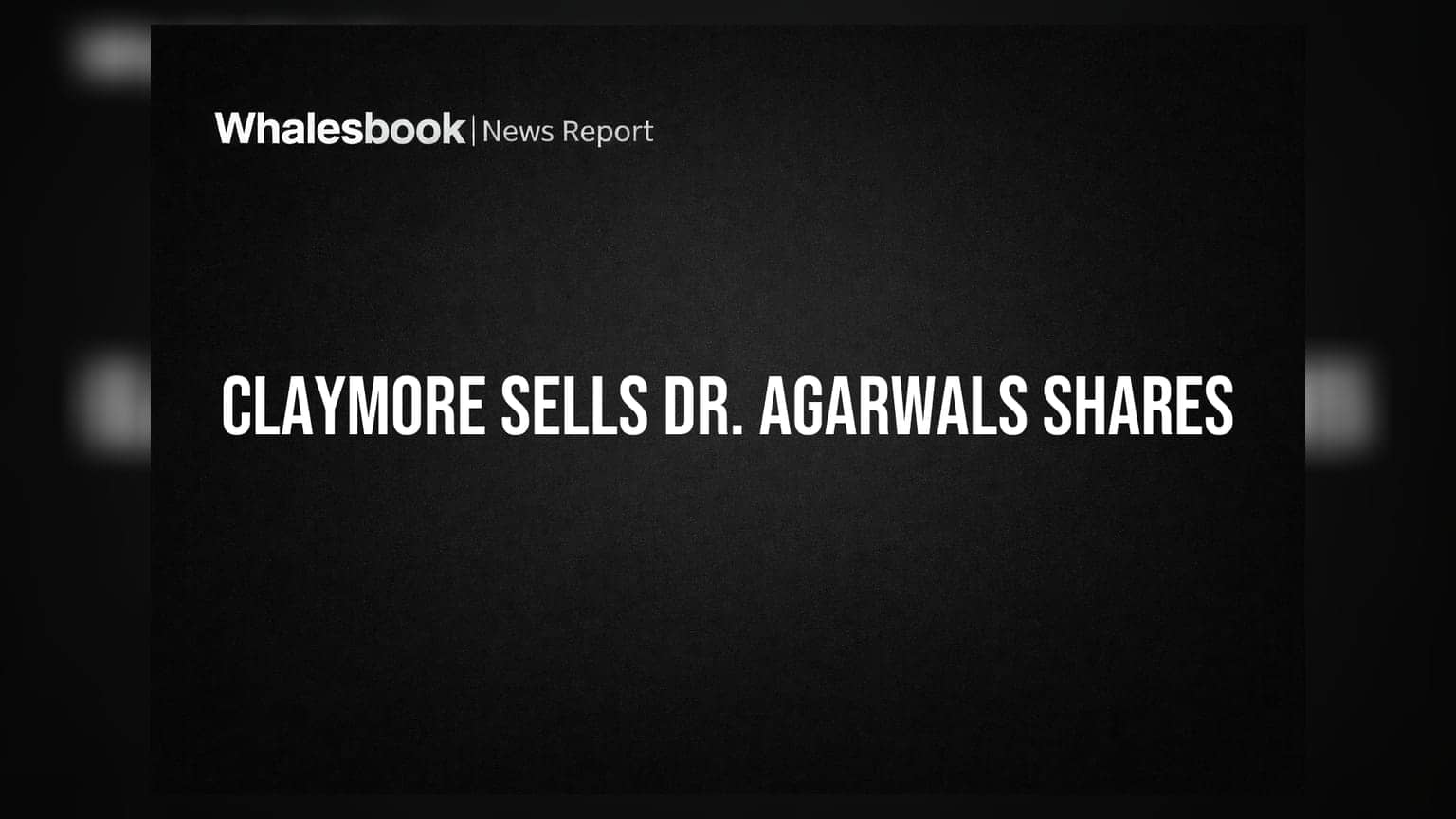 Dr. Agarwals Health Care: Claymore Investments એ પોતાના શેર વેચી દીધા, હિસ્સો ઘટ્યો