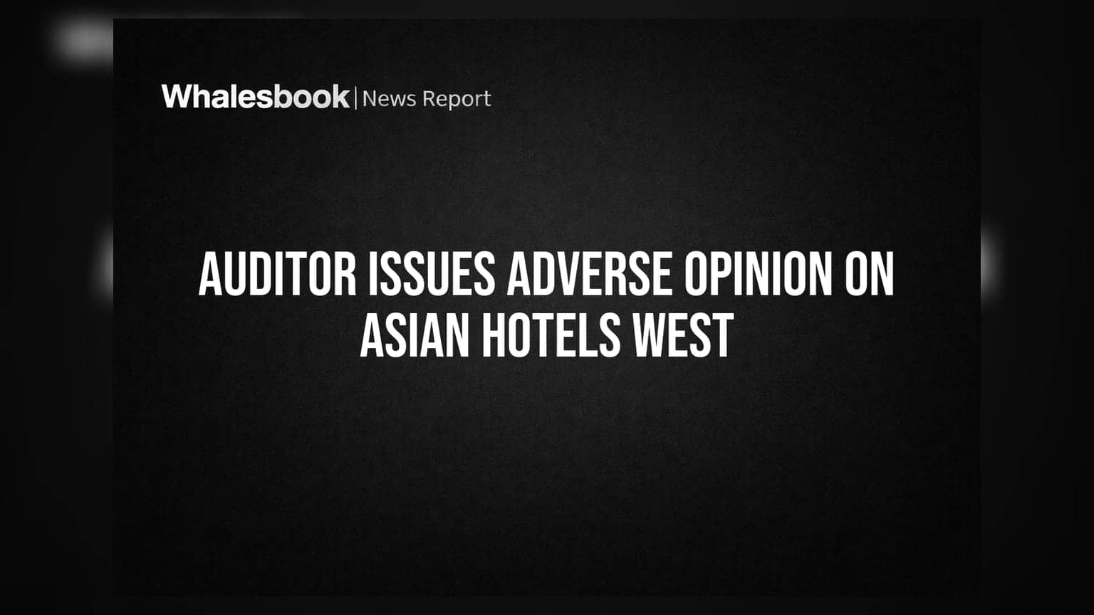 Asian Hotels (West) Ltd: ऑडिटर ने फाइनेंशियल रिपोर्ट पर उठाए सवाल, शेयर पर मंडराया खतरा