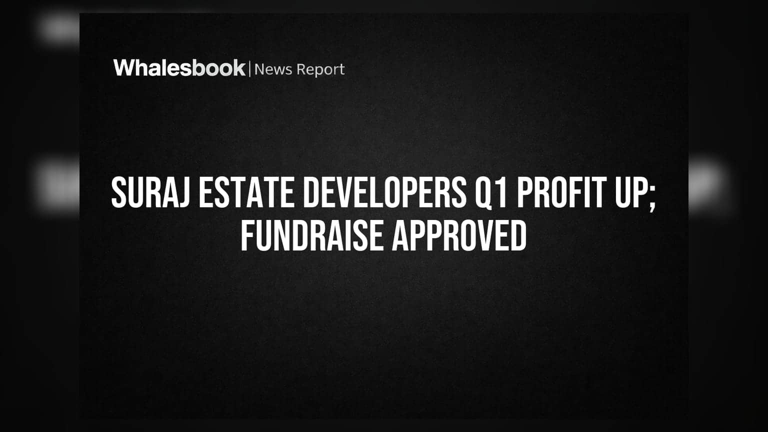 Suraj Estate Developers: లాభాల్లో పెరుగుదల, భారీ నిధుల సేకరణకు కంపెనీ ఓకే