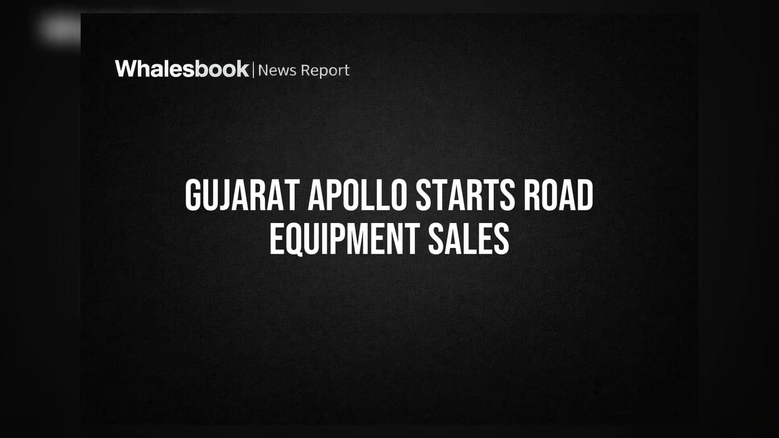 Gujarat Apollo Enters Road Construction Equipment Market with First Sales