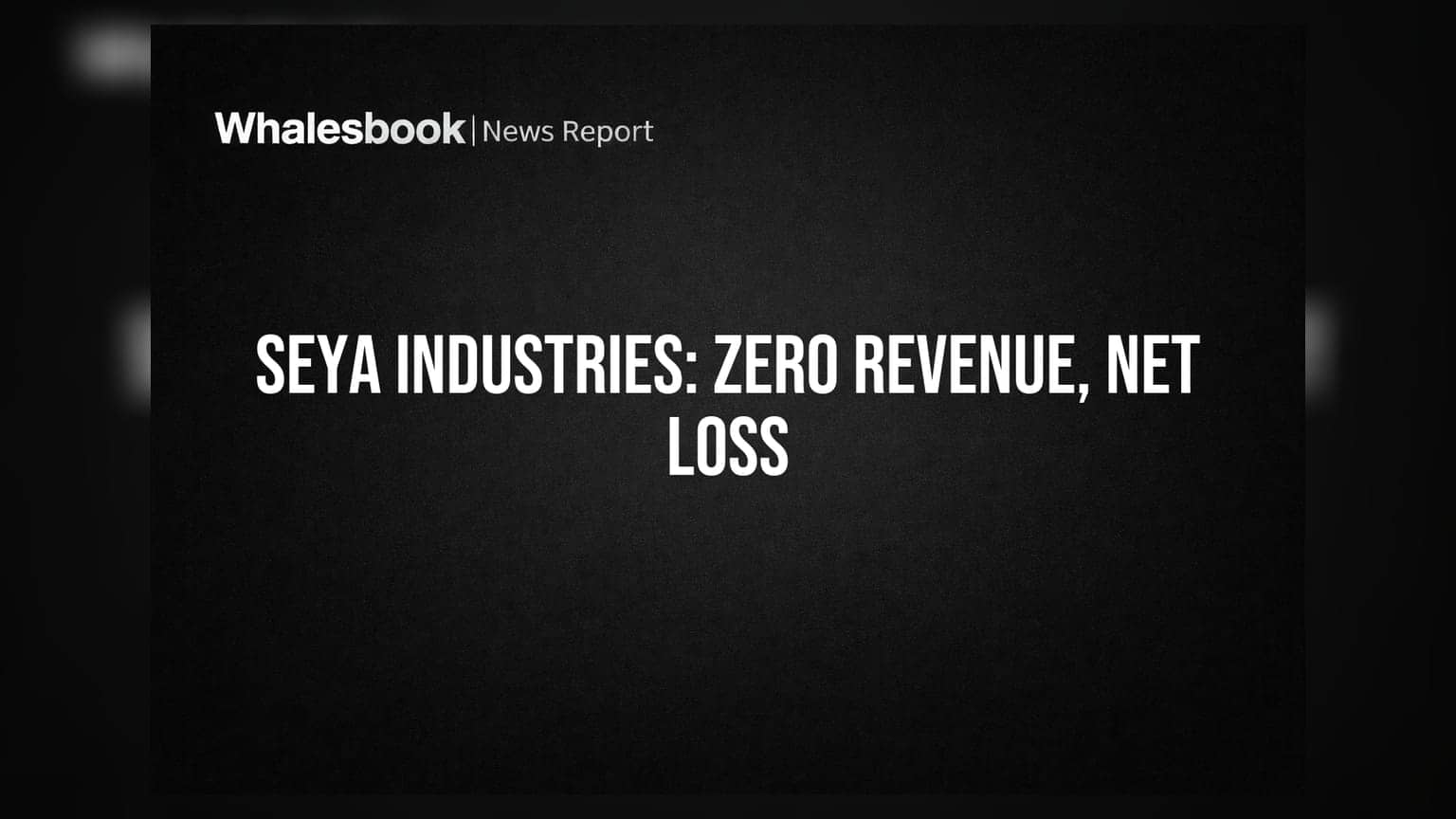 Seya Industries Reports Zero Revenue, Net Loss Continues Amidst CIRP