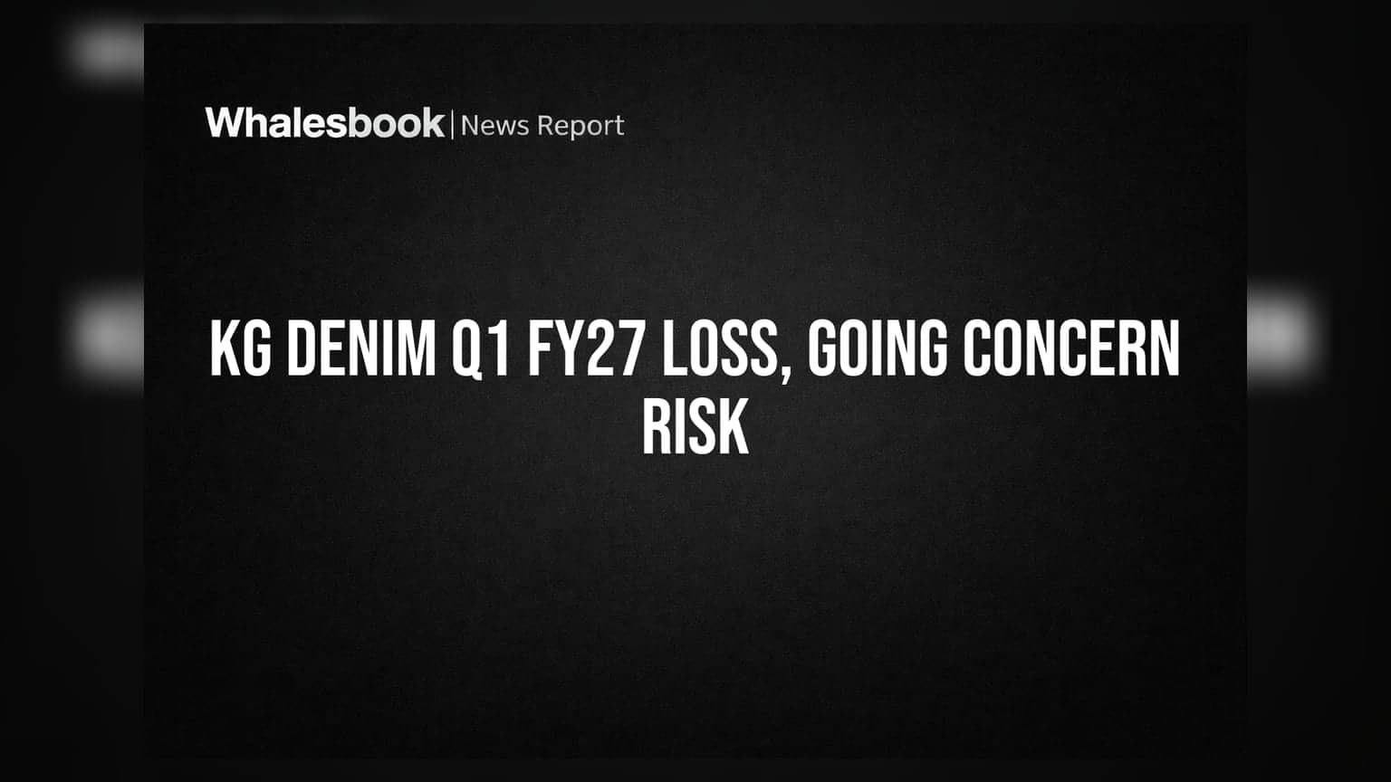 KG Denim Q1 FY27: આવકમાં ઘટાડા વચ્ચે નુકસાન વધ્યું, ઓડિટરે 'ગોઇંગ કન્સર્ન' અંગે આપી ચેતવણી