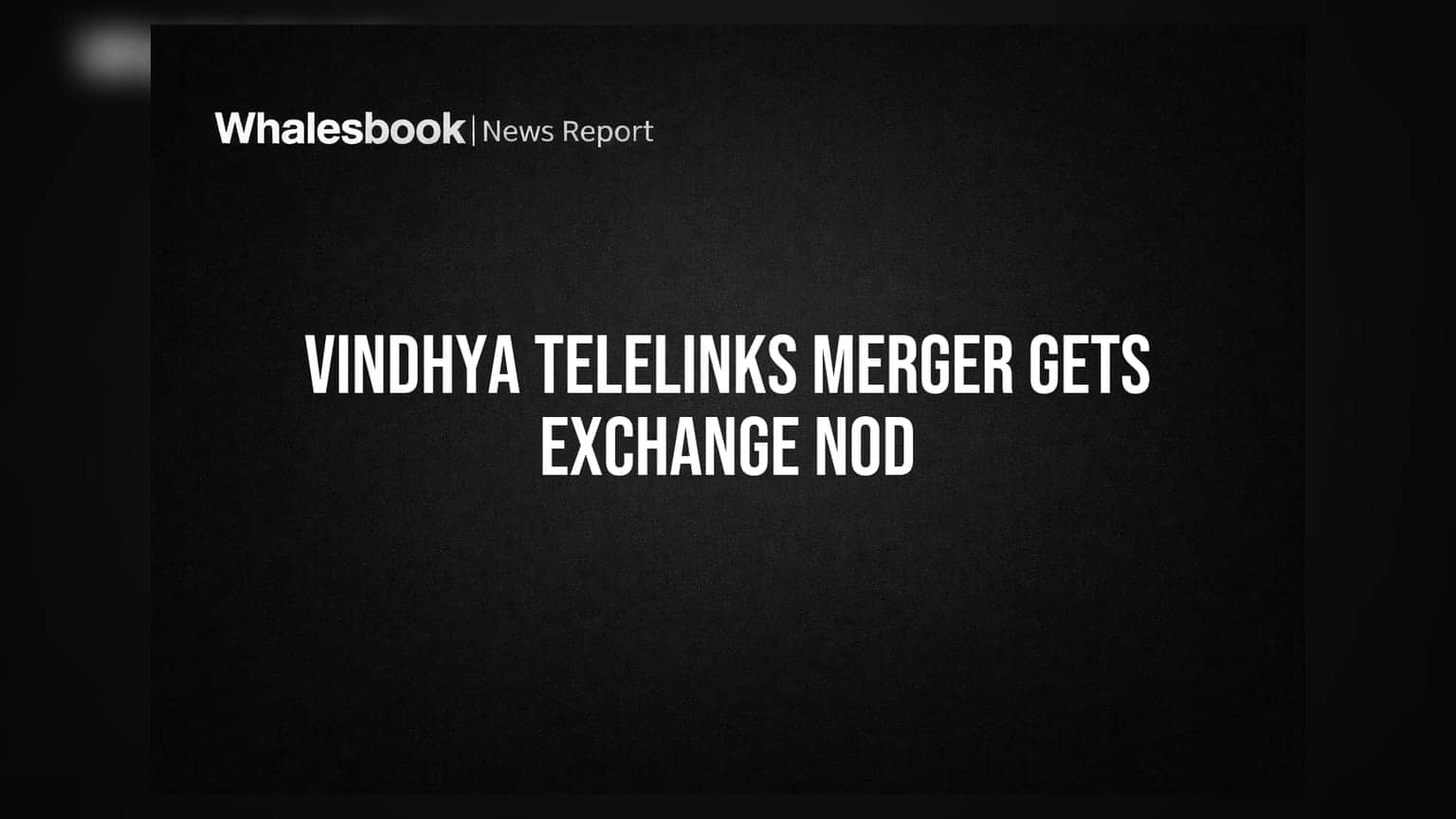 Vindhya Telelinks - Birla Cable இணைப்பு: பங்குச் சந்தைகளின் ஒப்புதல்!