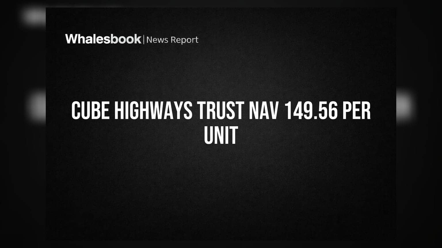 Cube Highways Trust का बड़ा ऐलान! ₹36,659 करोड़ की हुई वैल्यूएशन, NAV ₹149.56 प्रति यूनिट