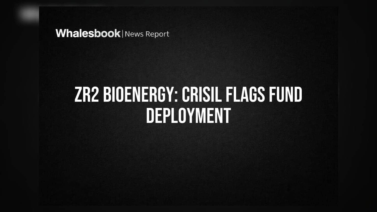 ZR2 Bioenergy पर CRISIL की नजर: क्यों अटके ₹18.50 करोड़? जानिए पूरा मामला