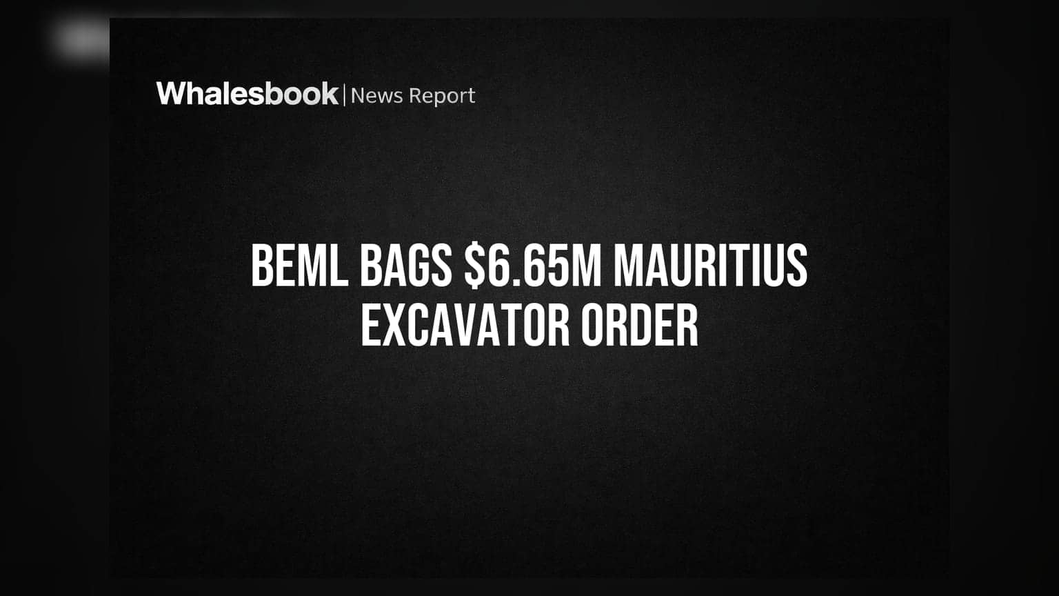 BEML Ltd को मॉरीशस से मिला ₹55 करोड़ का ऑर्डर, अफ्रीकी देशों में होंगे एक्सकेवेटर तैनात