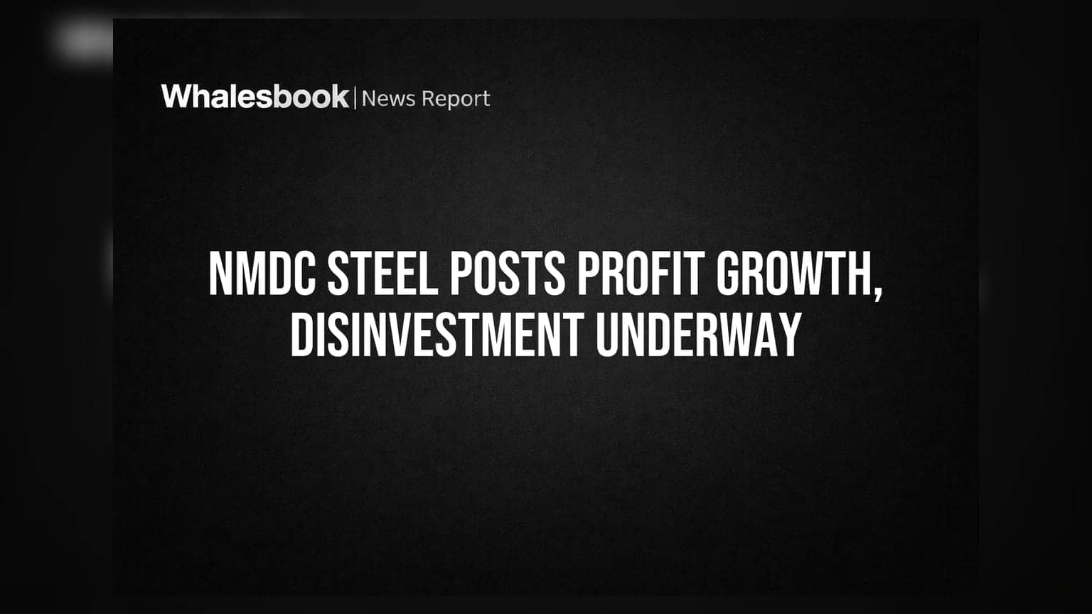 NMDC Steel Q1 FY27 Results: નફામાં વર્ષ-દર-વર્ષ વૃદ્ધિ, ડિસઇન્વેસ્ટમેન્ટ પ્રક્રિયા યથાવત