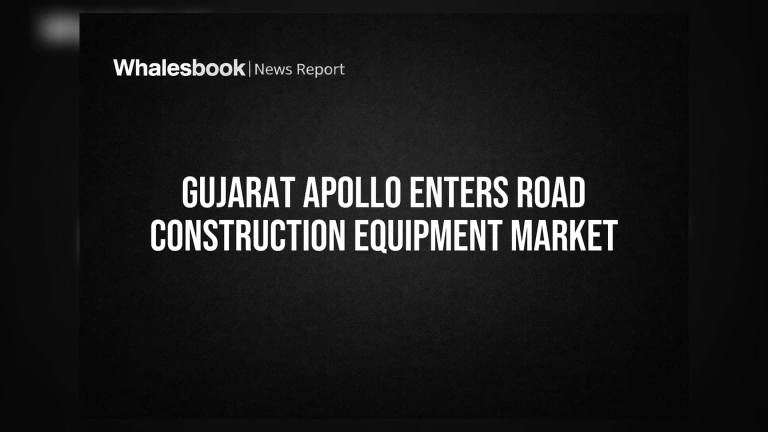 Gujarat Apollo Industries: नवीन व्यवस्थापन आणि रोड कन्स्ट्रक्शन उपकरणात प्रवेश!