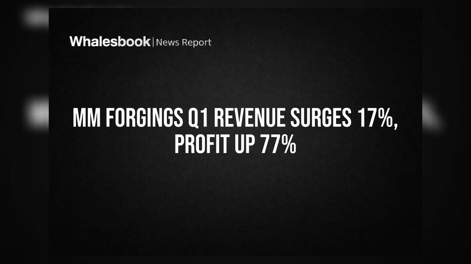 MM Forgings: Q1 FY27 'ਚ ਕਮਾਈ **17%** ਵਧੀ, ਪ੍ਰੋਫਿਟ **77%** ਉਛਾਲਿਆ!