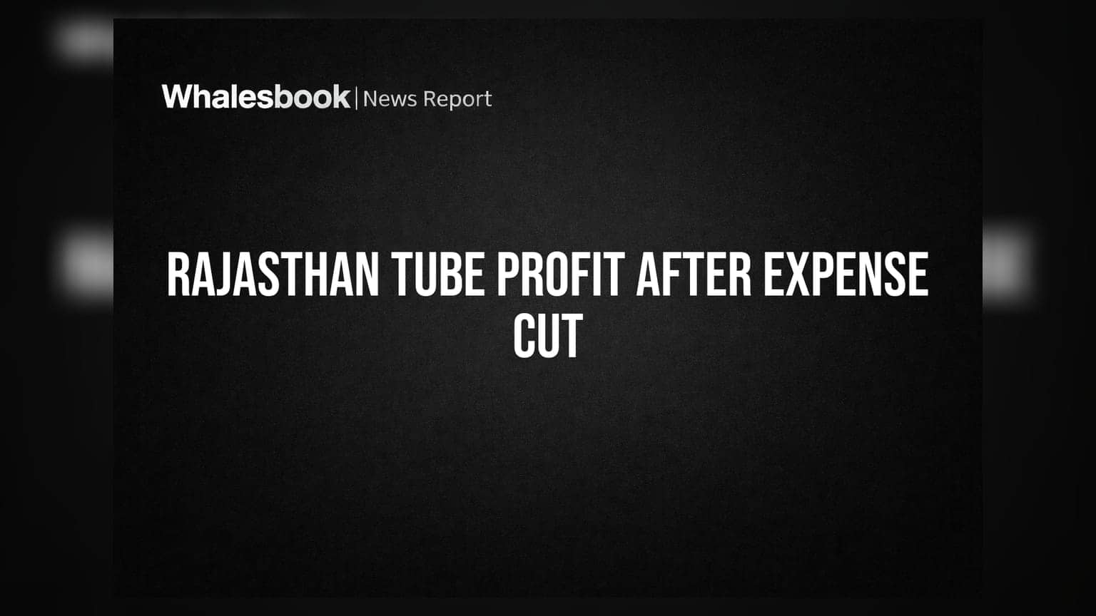 Rajasthan Tube Posts Profit After Sharp Expense Cut, Revenue Plummets
