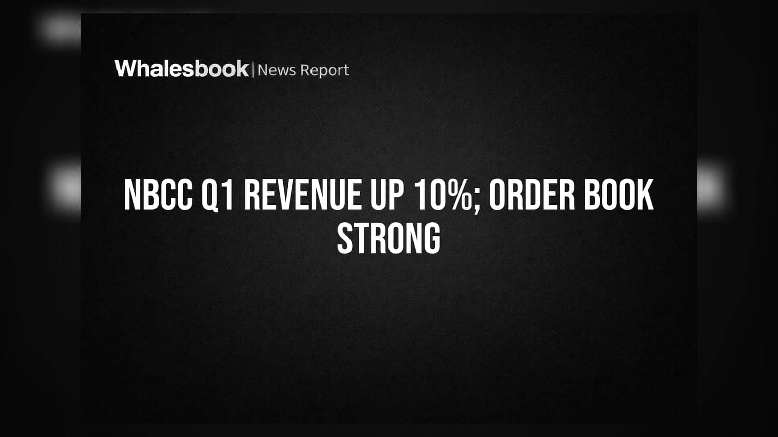NBCC Q1 FY27 Revenue Up 10% To Rs 2,260 Crore; Order Book Rs 1.27 Lakh Crore
